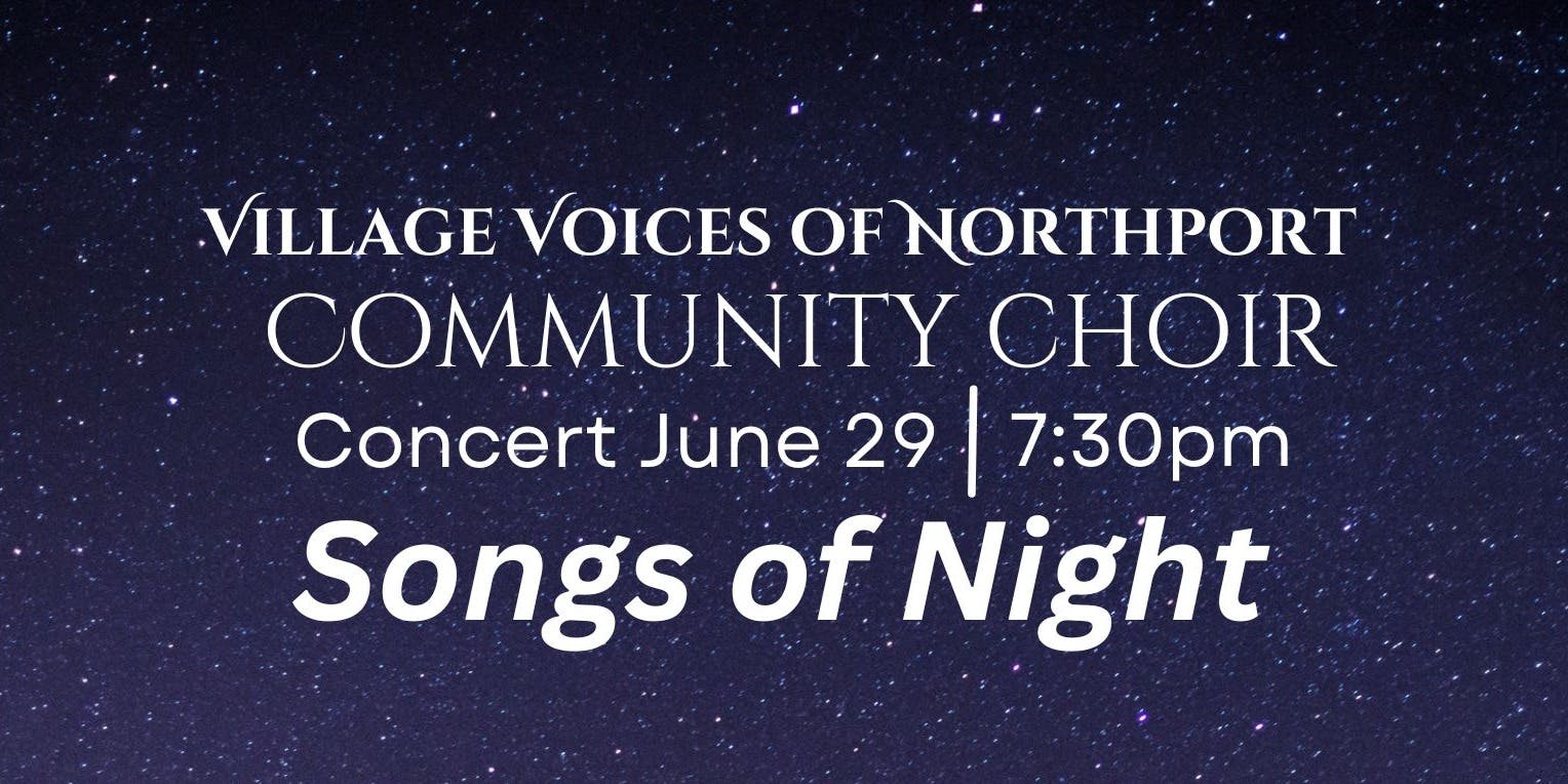 The Village Voices Spring Concert: Songs of Night
